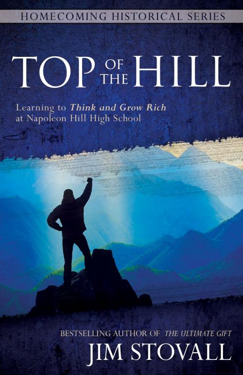 Cover of the book Top of the Hill by Jim Stovall, Sound Wisdom