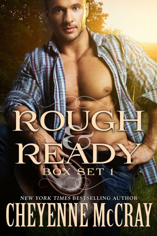 Cover of the book Rough and Ready Box Set One by Cheyenne McCray, Cheyenne McCray LLC