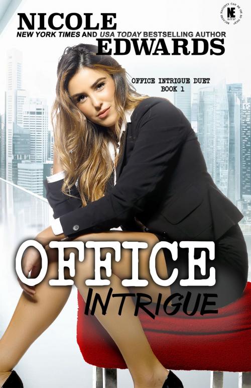 Cover of the book Office Intrigue by Nicole Edwards, Nicole Edwards Limited