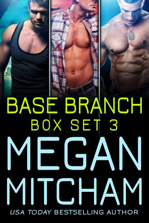 Cover of the book Base Branch Series - Box Set 3 by Megan Mitcham, MM Publishing LLC