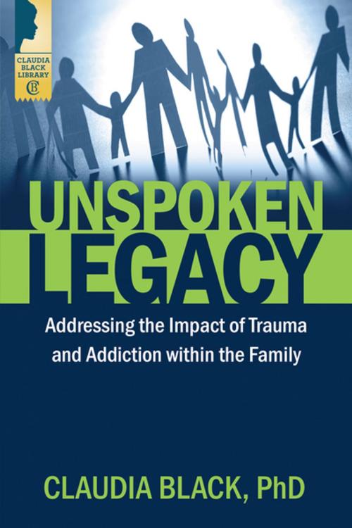Cover of the book Unspoken Legacy by Claudia Black, Central Recovery Press, LLC