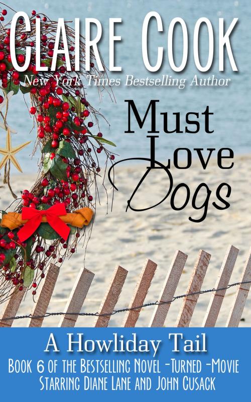 Cover of the book Must Love Dogs: A Howliday Tail by Claire Cook, Marshbury Beach Books