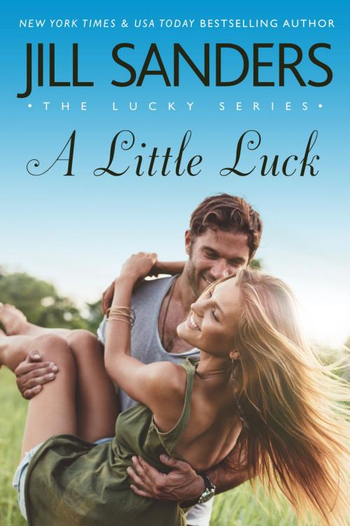 Cover of the book A Little Luck by Jill Sanders, Grayton Press