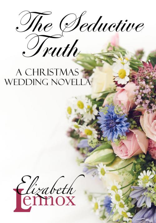 Cover of the book The Seductive Truth by Elizabeth Lennox, Elizabeth Lennox Books