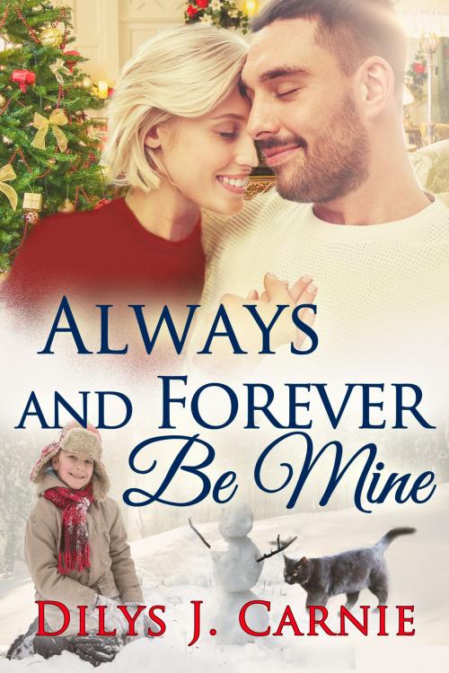 Cover of the book Always and Forever Be Mine by Dilys J. Carnie, Beachwalk Press, Inc.