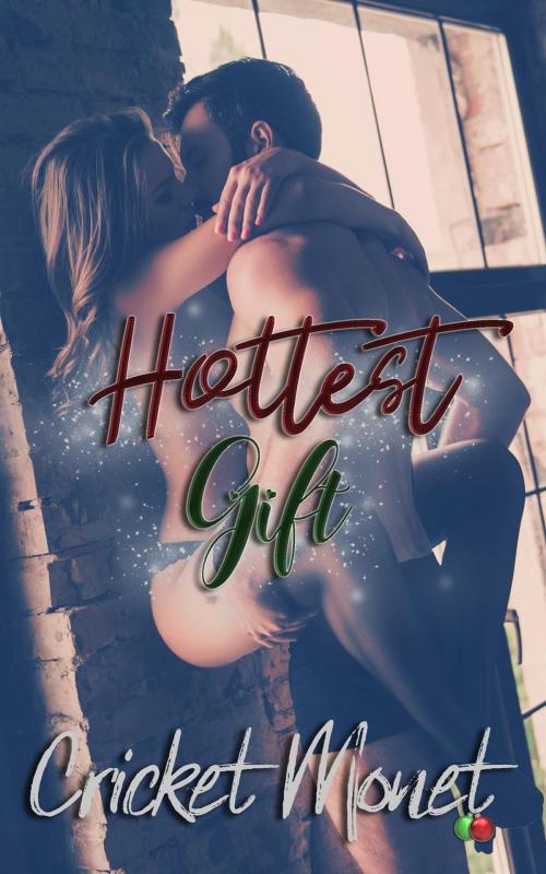 Cover of the book Hottest Gift by Cricket Monet, Cricket Monet