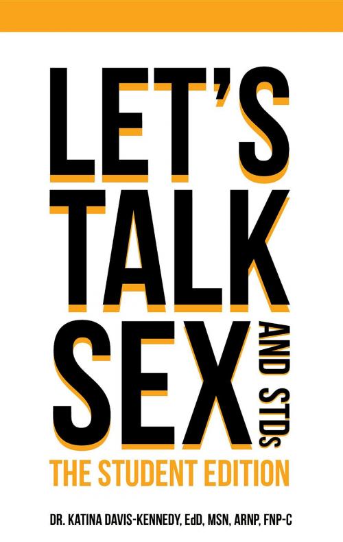 Cover of the book Let's Talk Sex & STDs by Katina Davis-Kennedy, Opportune Independent Publishing Company