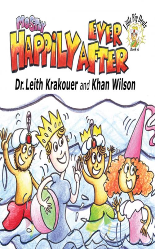 Cover of the book Mostly, Happily Ever After by Dr. Leith Krakouer, Khan Wilson, Progressive Rising Phoenix Press, LLC