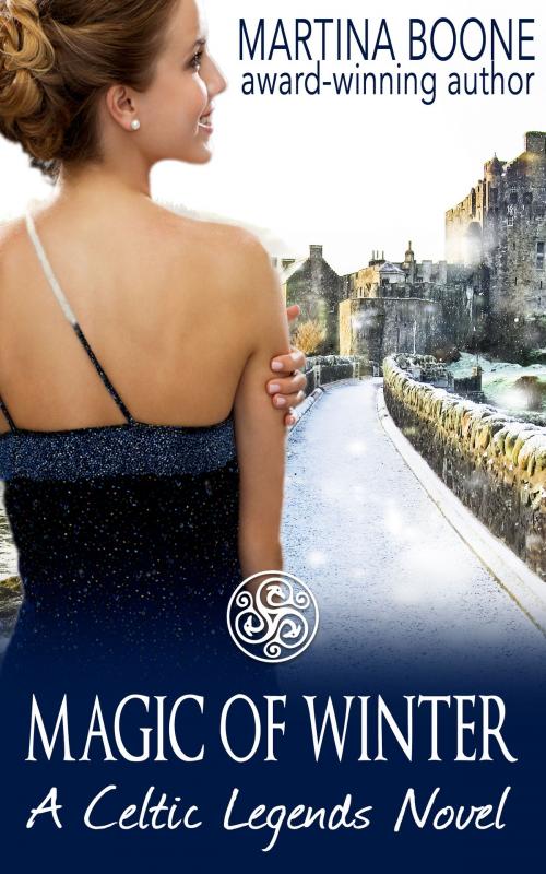 Cover of the book Magic of Winter: A Celtic Legends Novel by Martina Boone, Mayfair Publishing