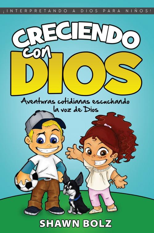 Cover of the book Creciendo Con Dios by Shawn Bolz, Newtype