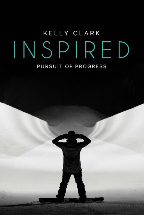 Cover of the book Inspired by Kelly Clark, Sparrow Publishing
