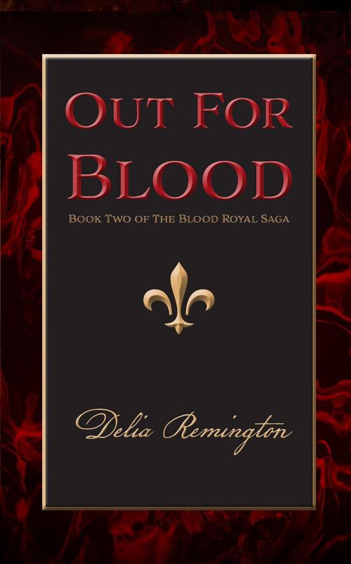 Cover of the book Out For Blood by Delia Remington, Eagle Heights LLC