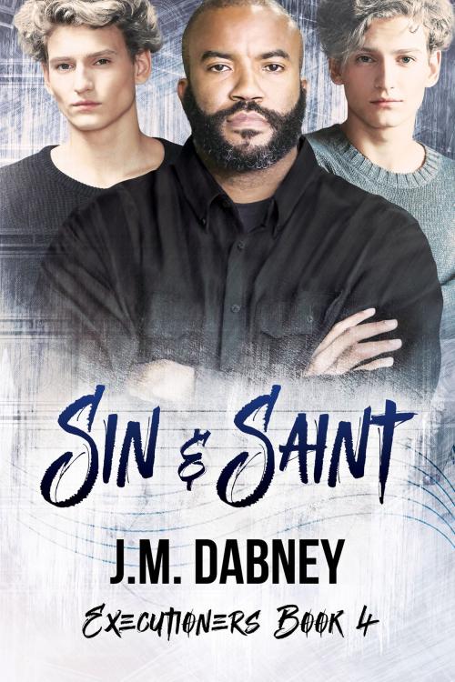 Cover of the book Sin & Saint by J.M. Dabney, Hostile Whispers Press, LLC