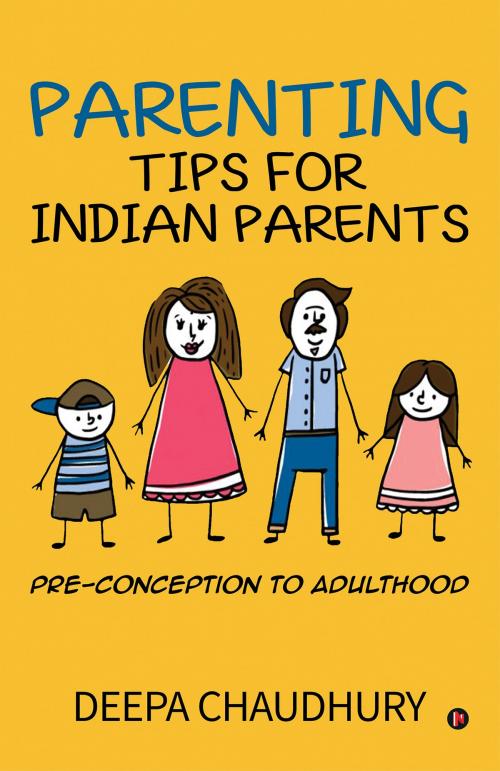 Cover of the book Parenting Tips for Indian Parents by Deepa Chaudhury, Notion Press