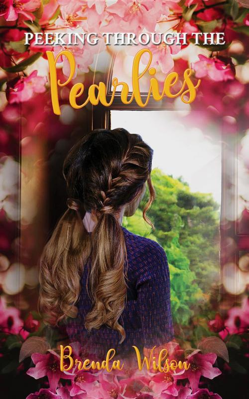 Cover of the book Peeking Through The Pearlies by Brenda Wilson, ReadersMagnet