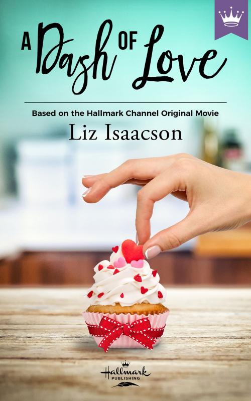 Cover of the book A Dash Of Love by Liz Isaacson, Hallmark Publishing