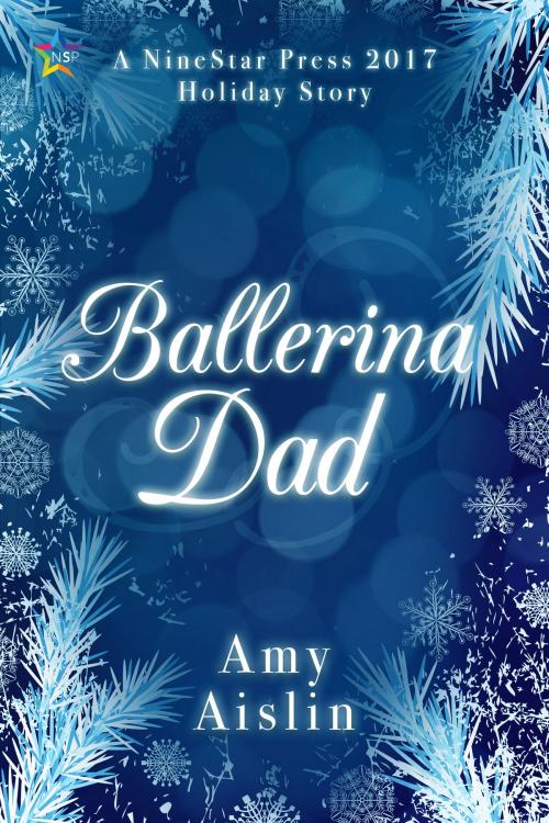 Cover of the book Ballerina Dad by Amy Aislin, Nine Star Press