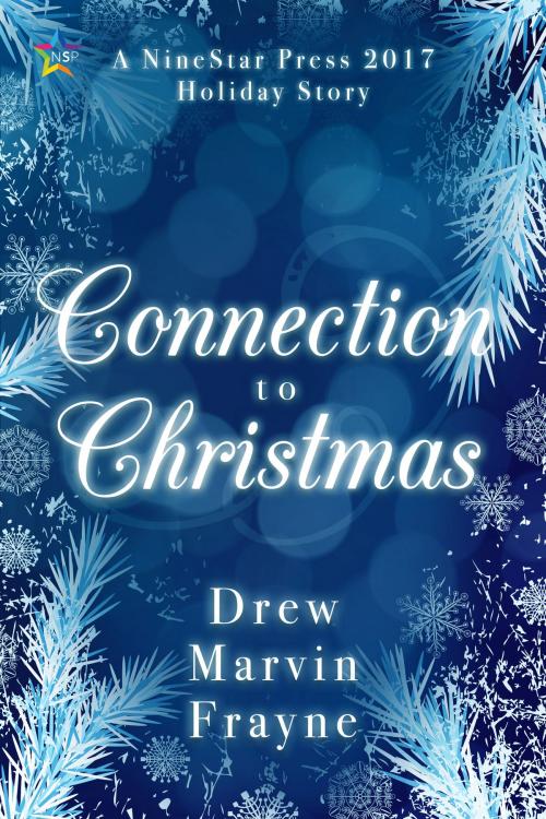 Cover of the book Connection to Christmas by Drew Marvin Frayne, Nine Star Press
