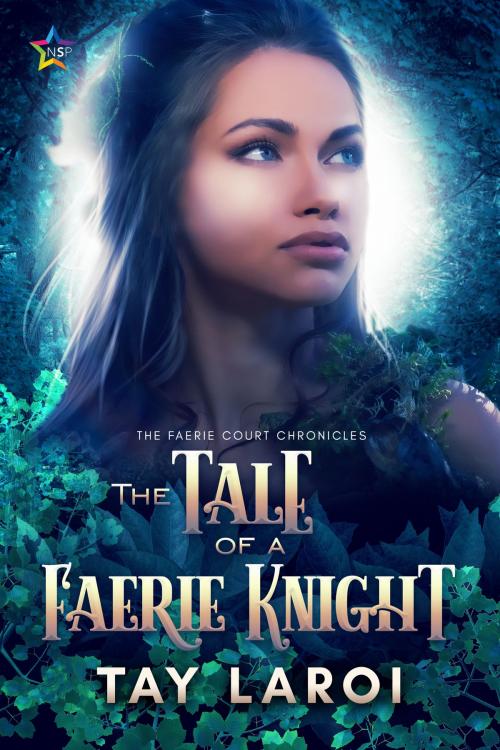 Cover of the book The Tale of a Faerie Knight by Tay LaRoi, Nine Star Press
