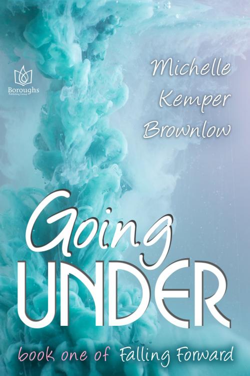 Cover of the book Going Under by Michelle Kemper Brownlow, Boroughs Publishing Group