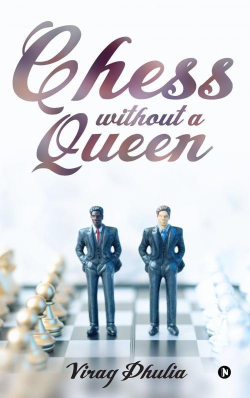 Cover of the book Chess without a Queen by Virag Dhulia, Notion Press