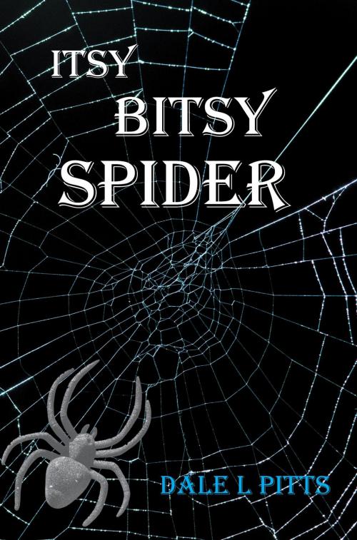 Cover of the book Itsy Bitsy Spider by Dale L Pitts, Toplink Publishing, LLC