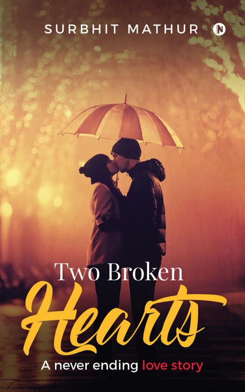Cover of the book Two Broken Hearts by SURBHIT MATHUR, Notion Press
