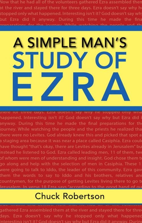 Cover of the book A Simple Man’S Study of Ezra by Chuck Robertson, WestBow Press