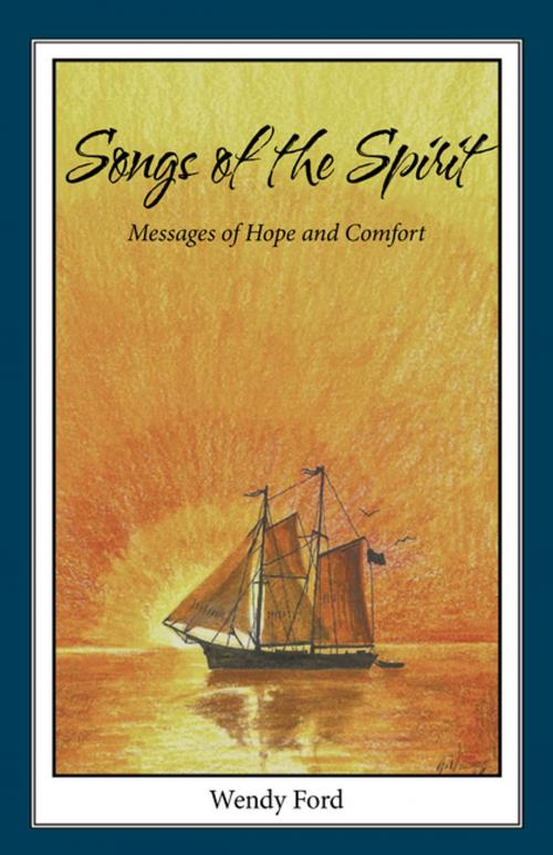 Cover of the book Songs of the Spirit by Wendy Ford, WestBow Press
