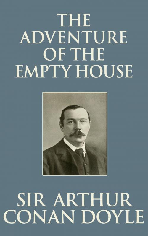 Cover of the book The Adventure of the Empty House by Sir Arthur Conan Doyle, Dreamscape Media