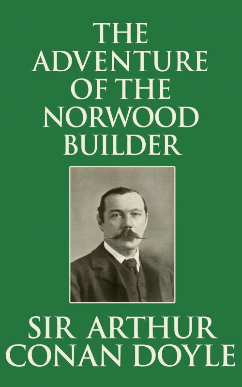 Cover of the book The Adventure of the Norwood Builder by Sir Arthur Conan Doyle, Dreamscape Media