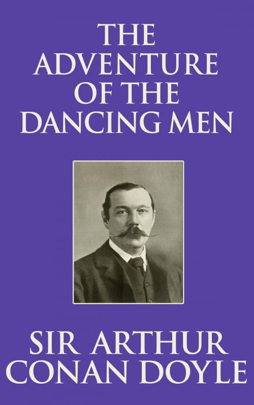 Cover of the book The Adventure of the Dancing Men by Sir Arthur Conan Doyle, Dreamscape Media