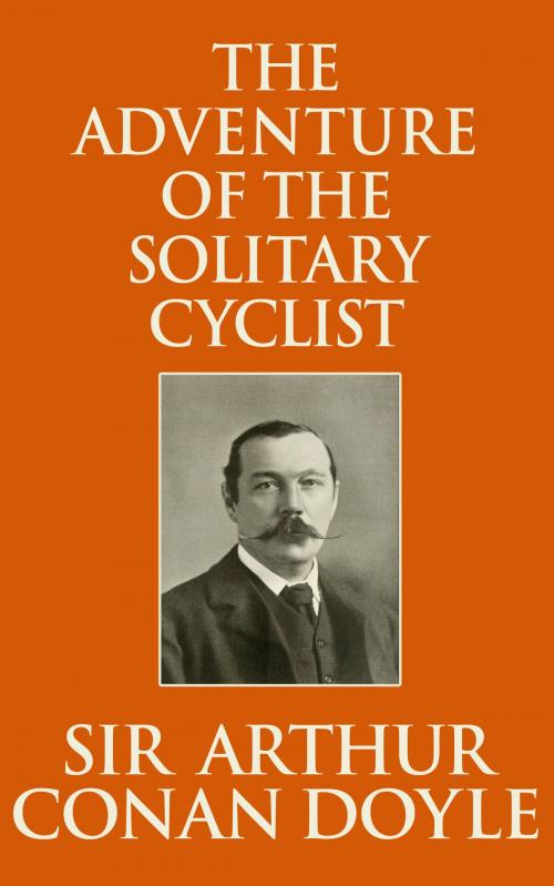 Cover of the book Adventure of the Solitary Cyclist by Sir Arthur Conan Doyle, Dreamscape Media