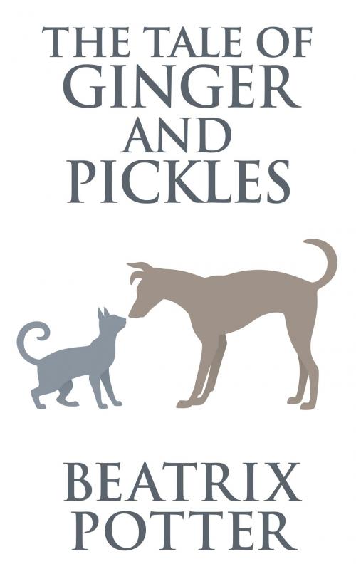 Cover of the book The Tale of Ginger and Pickles by Beatrix Potter, Dreamscape Media