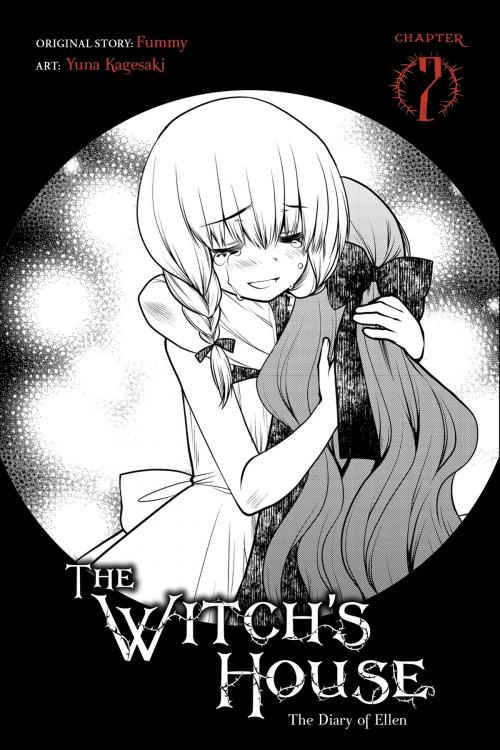 Cover of the book The Witch's House: The Diary of Ellen, Chapter 7 by Fummy, Yuna Kagesaki, Yen Press