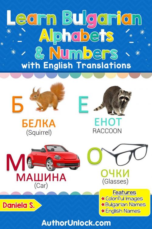 Cover of the book Learn Bulgarian Alphabets & Numbers by Daniela S., AuthorUnlock