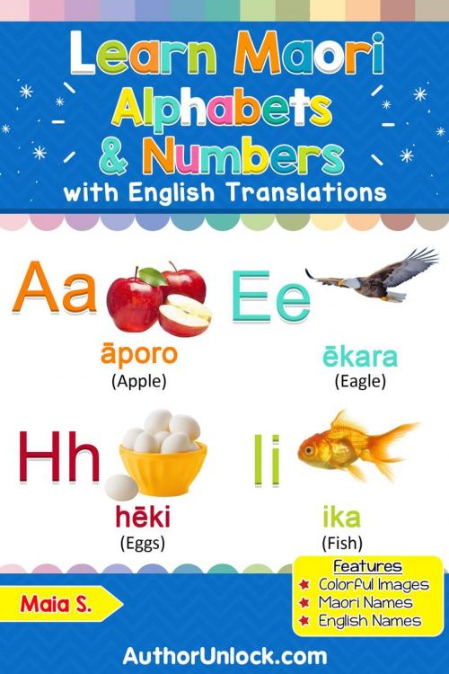 Cover of the book Learn Maori Alphabets & Numbers by Maia S., AuthorUnlock