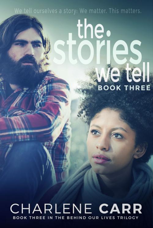 Cover of the book The Stories We Tell by Charlene Carr, Coastal Lines