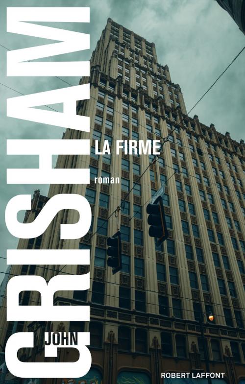 Cover of the book La Firme by John GRISHAM, Groupe Robert Laffont