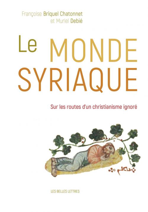 Cover of the book Le Monde syriaque by Françoise Briquel Chatonnet, Muriel Debié, Les Belles Lettres
