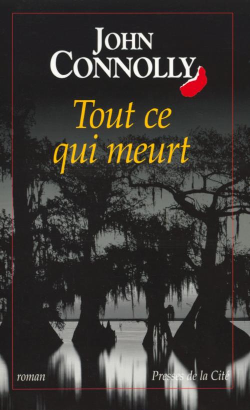 Cover of the book Tout ce qui meurt by John CONNOLLY, Place des éditeurs