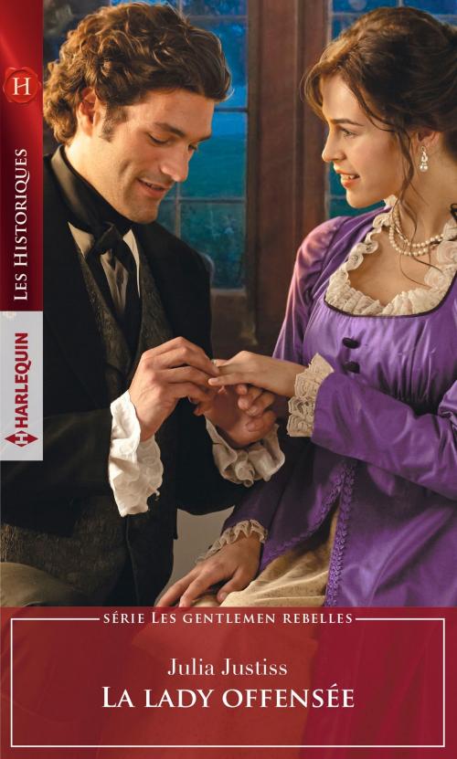 Cover of the book La lady offensée by Julia Justiss, Harlequin