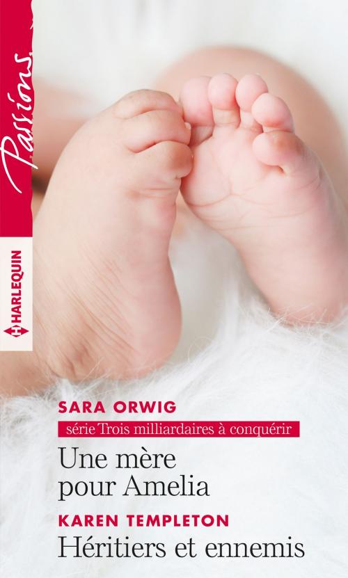 Cover of the book Une mère pour Amelia - Héritiers et ennemis by Sara Orwig, Karen Templeton, Harlequin