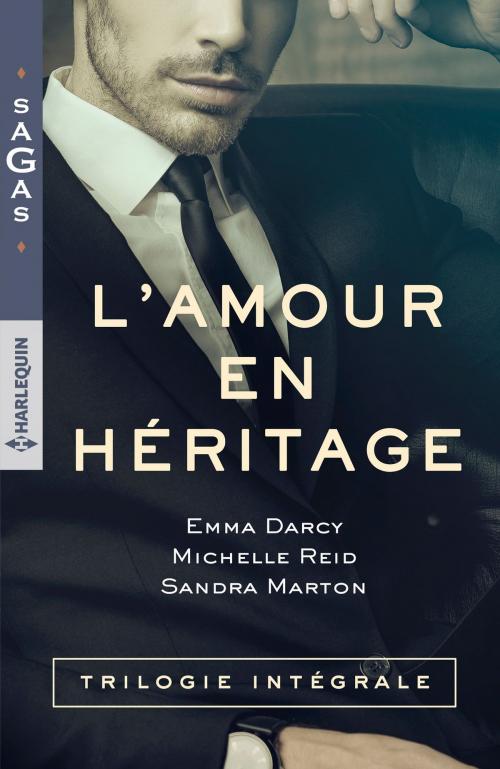 Cover of the book L'amour en héritage by Emma Darcy, Sandra Marton, Michelle Reid, Harlequin