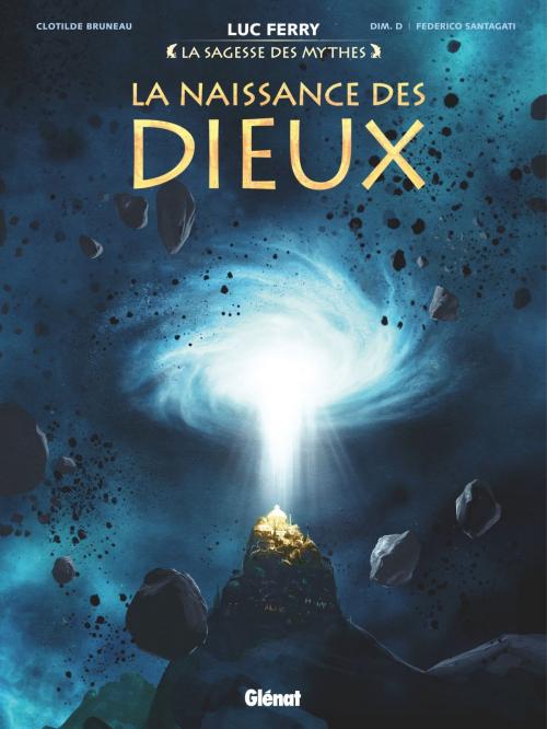 Cover of the book La naissance des Dieux by Clotilde Bruneau, Dim D., Federico Santagati, Luc Ferry, Didier Poli, Glénat BD