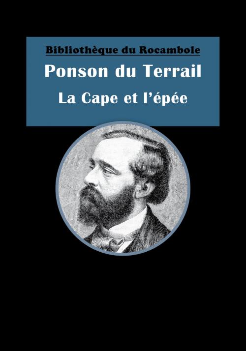 Cover of the book La Cape et l'épée by Ponson du Terrail, Encrage Édition