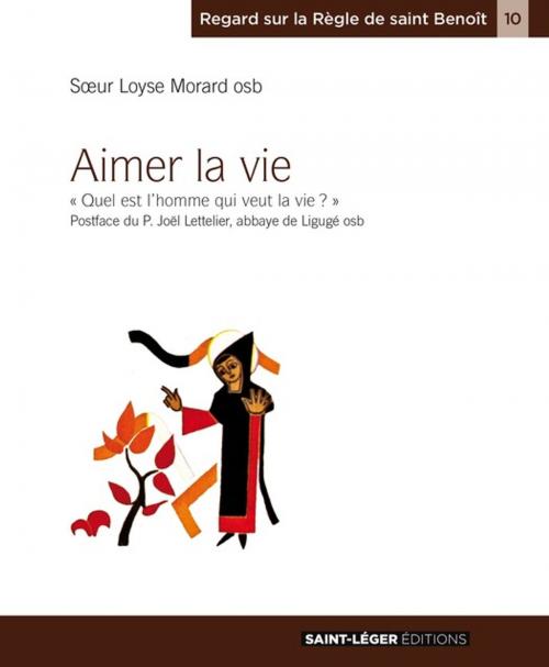 Cover of the book Aimer la vie by Sœur Loyse Morard, Éditions Saint-Léger