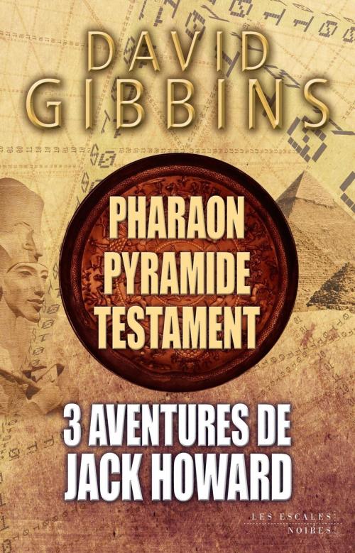 Cover of the book 3 aventures de Jack Howard - Pharaon, Pyramide et Testament by David GIBBINS, edi8