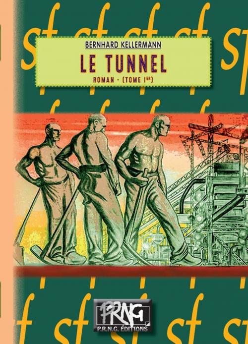 Cover of the book Le Tunnel by Bernhard Kellermann, Editions des Régionalismes
