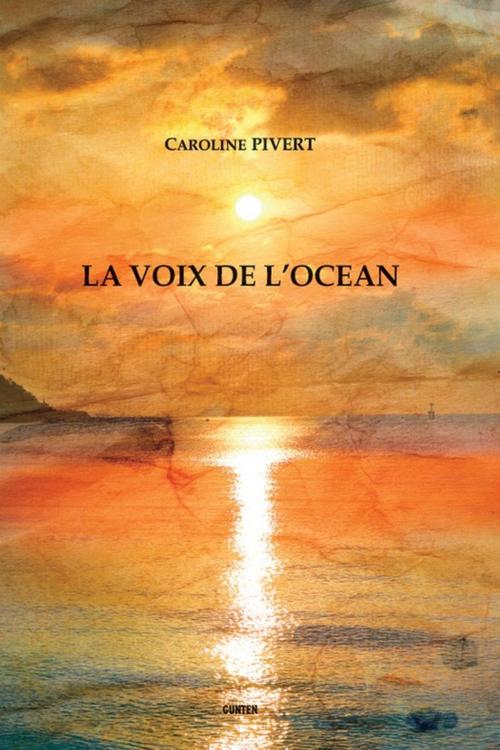 Cover of the book La voix de l'océan by Caroline Pivert, Editions Gunten